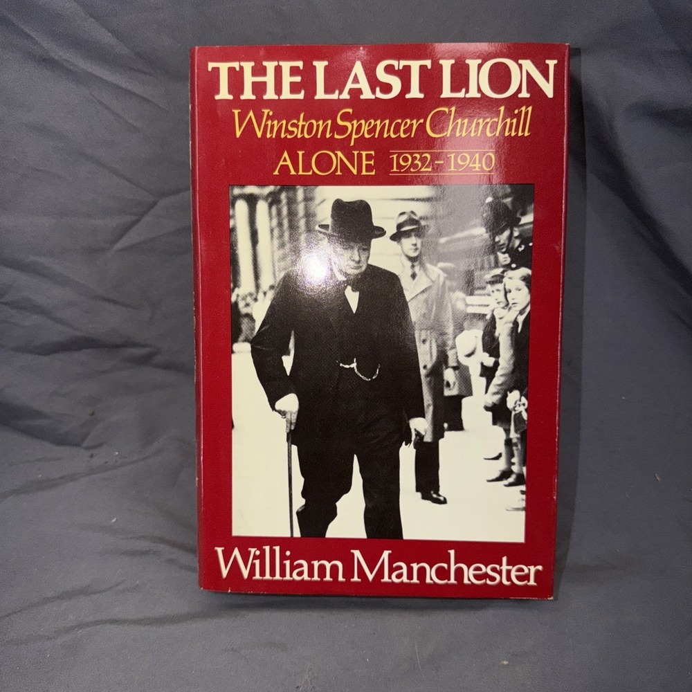 The Last Lion Winston Spencer Churchill Alone 1932-1940 by William Manchester